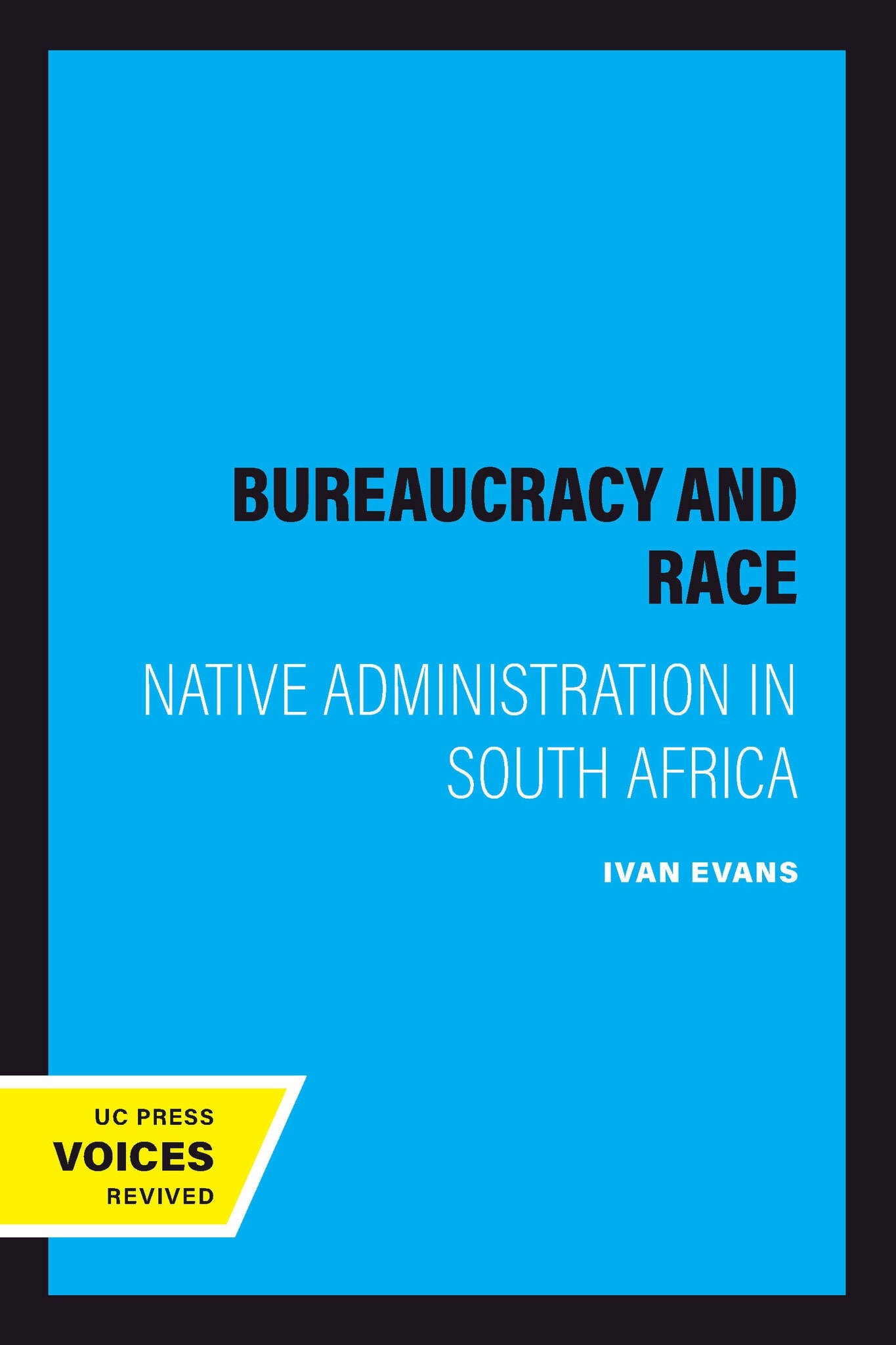 Cover image for Bureaucracy and Race ISBN 9780520206519